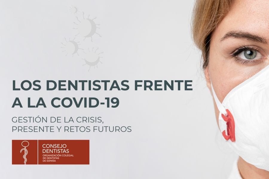 El Consejo General de Dentistas publica su memoria sobre la gestión de la pandemia
