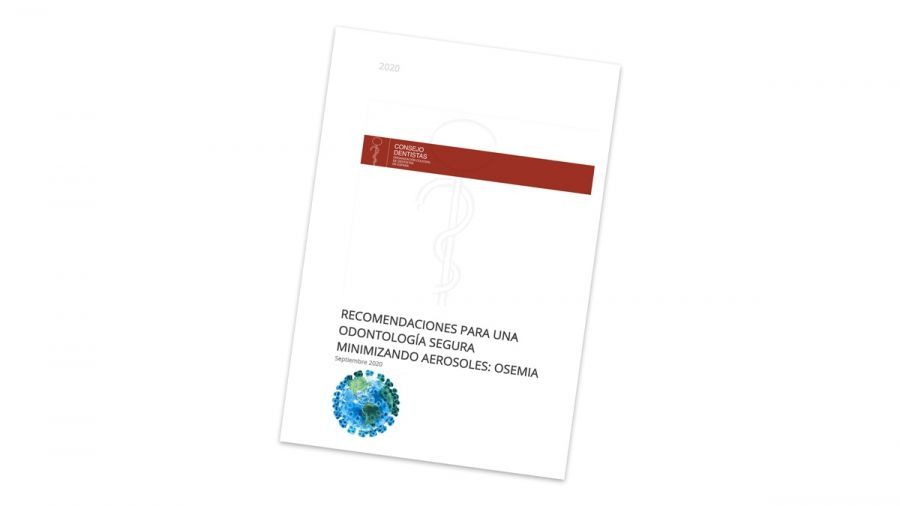 El Consejo General de Dentistas elabora el documento “Recomendaciones para una Odontología Segura Minimizando Aerosoles: OSEMIA”