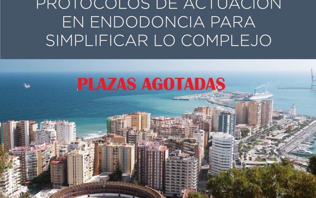 Agotadas las plazas del curso: “Protocolos de Actuación en Endodoncia para Simplificar lo Complejo»